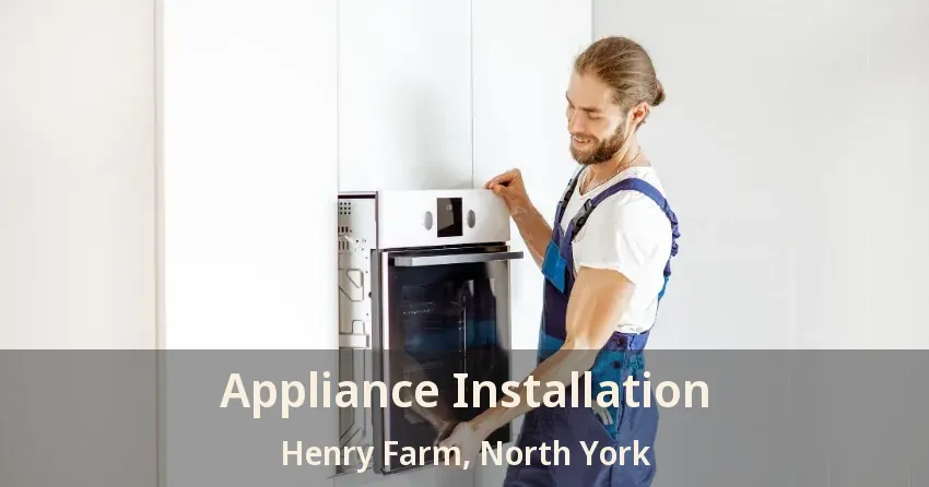 Appliance Installation Henry Farm, North York - ON