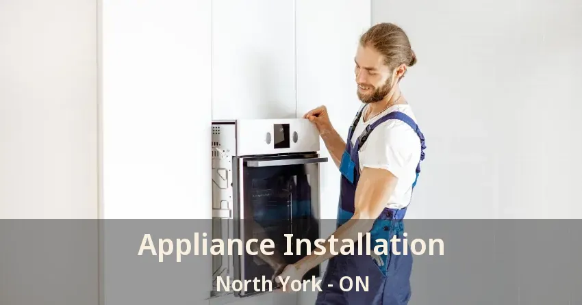 Appliance Installation North York - ON