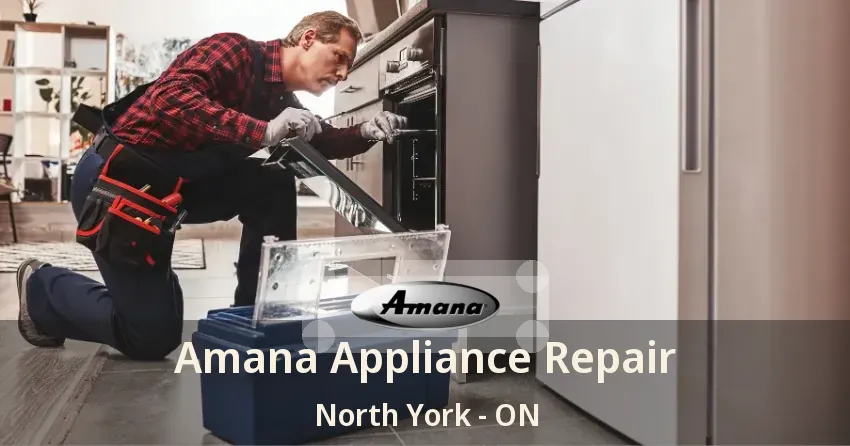 Amana Appliance Repair North York - ON