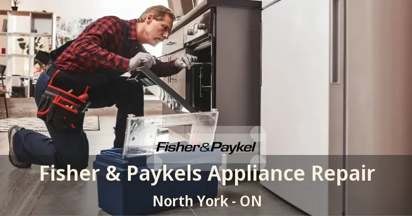 Fisher & Paykels Appliance Repair North York - ON
