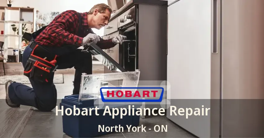 Hobart Appliance Repair North York - ON