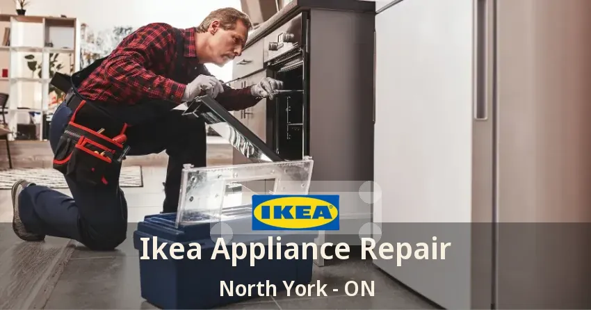 Ikea Appliance Repair North York - ON