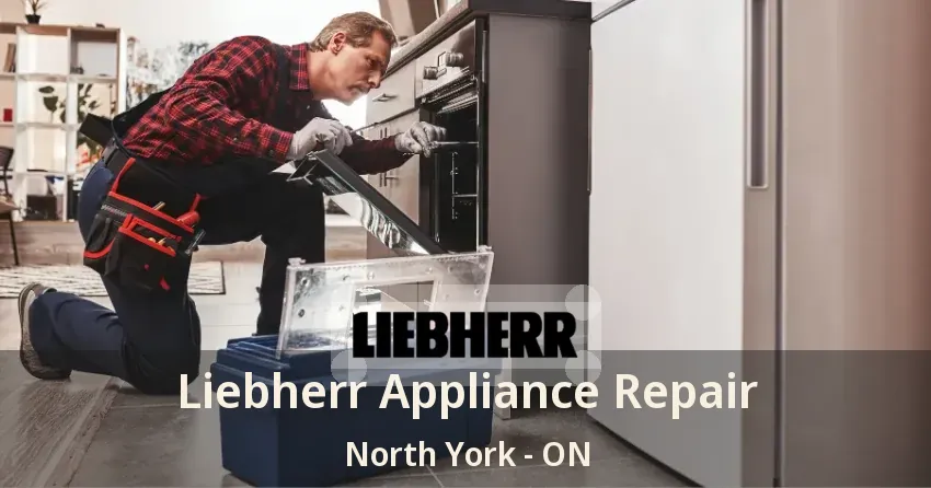 Liebherr Appliance Repair North York - ON