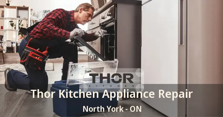 Thor Kitchen Appliance Repair North York - ON