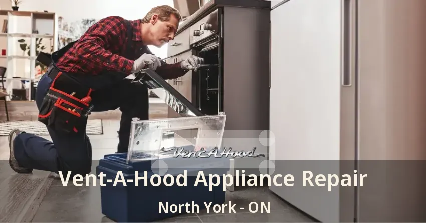 Vent-A-Hood Appliance Repair North York - ON