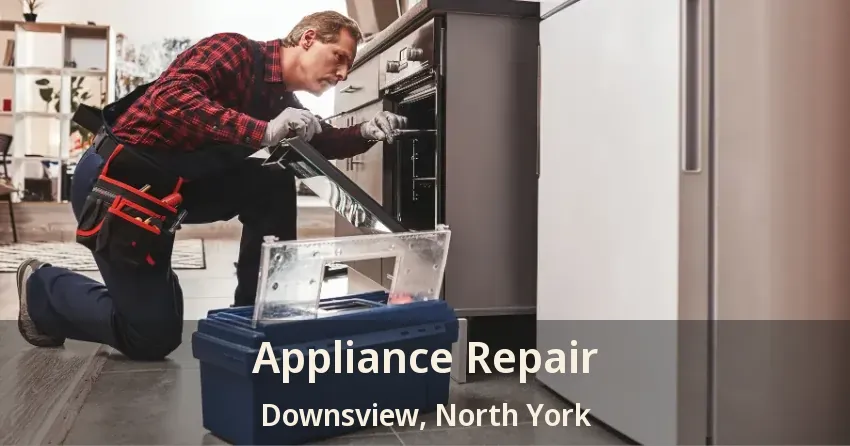 Appliance Repair Downsview, North York - ON