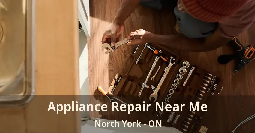 Appliance Repair Near Me North York - ON