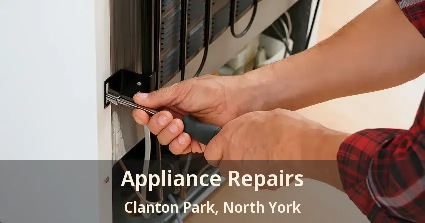Appliance Repairs Clanton Park, North York - ON