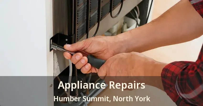 Appliance Repairs Humber Summit, North York - ON