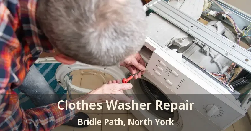 Clothes Washer Repair Bridle Path, North York - ON