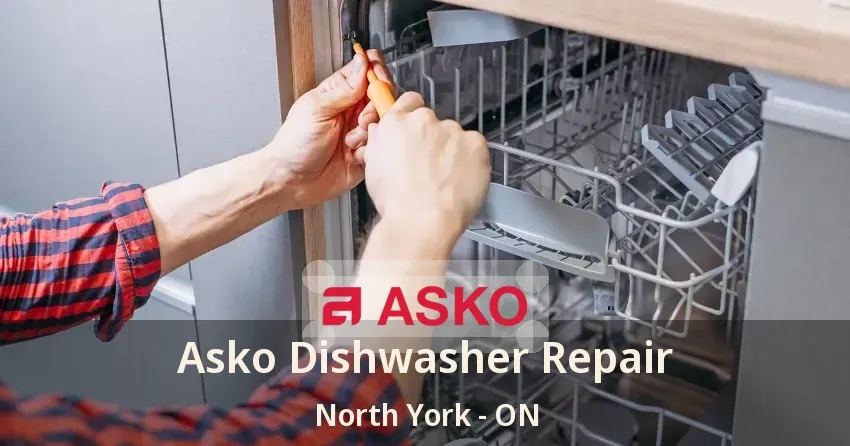 Asko Dishwasher Repair North York - ON