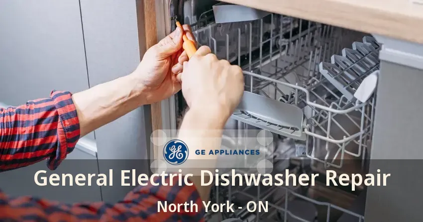 General Electric Dishwasher Repair North York - ON