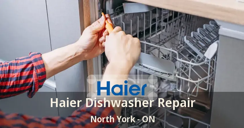 Haier Dishwasher Repair North York - ON