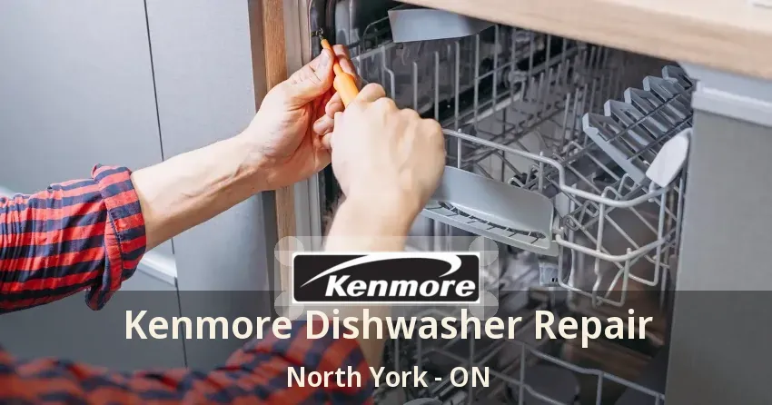 Kenmore Dishwasher Repair North York - ON