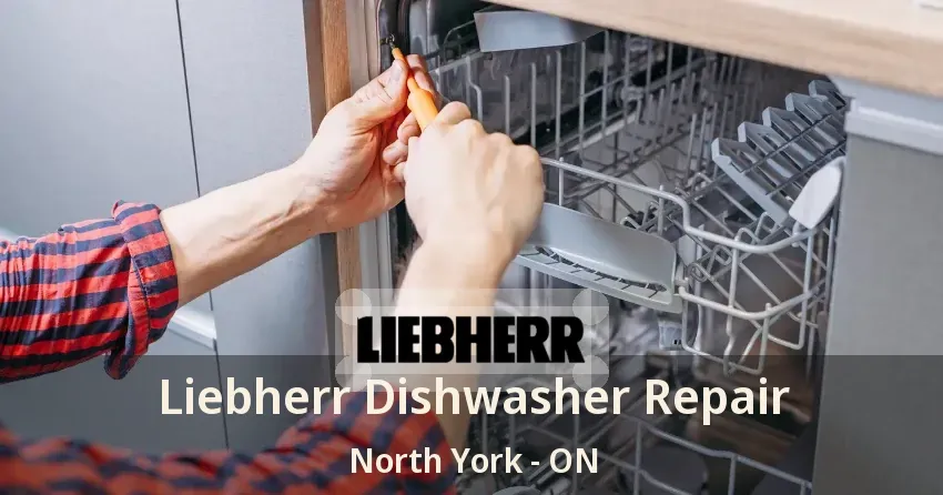 Liebherr Dishwasher Repair North York - ON