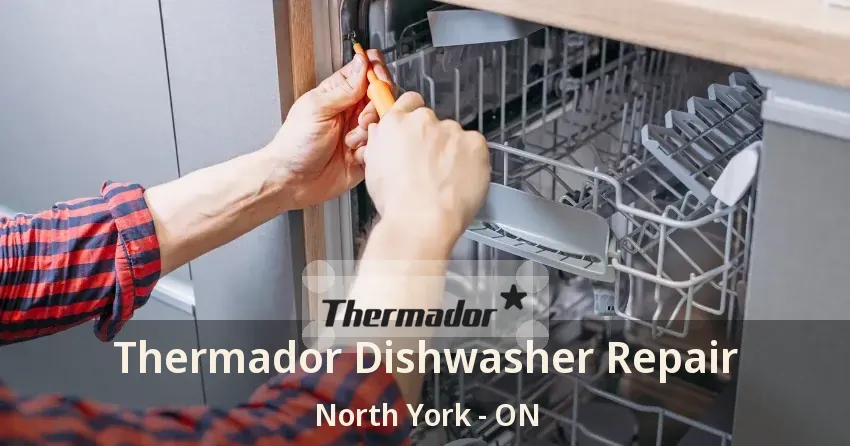 Thermador Dishwasher Repair North York - ON