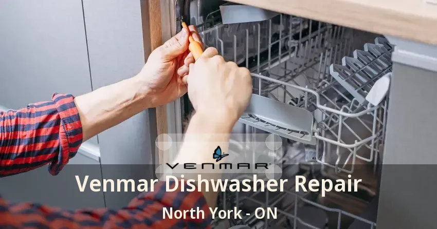 Venmar Dishwasher Repair North York - ON