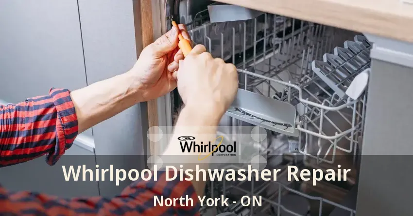 Whirlpool Dishwasher Repair North York - ON