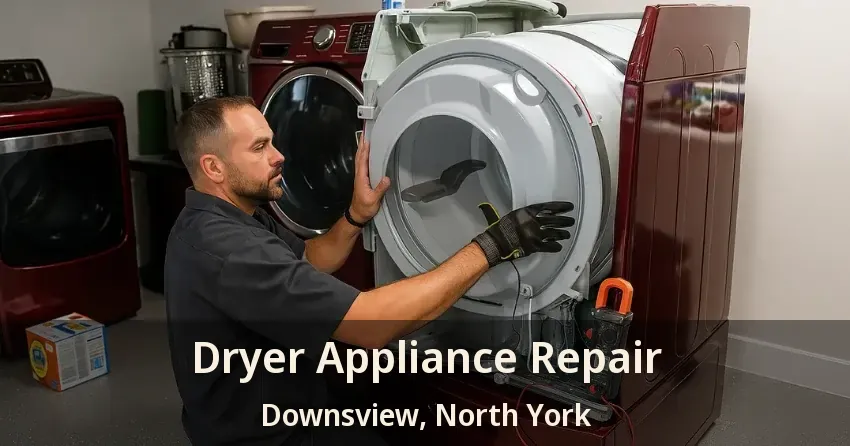 Dryer Appliance Repair Downsview, North York - ON