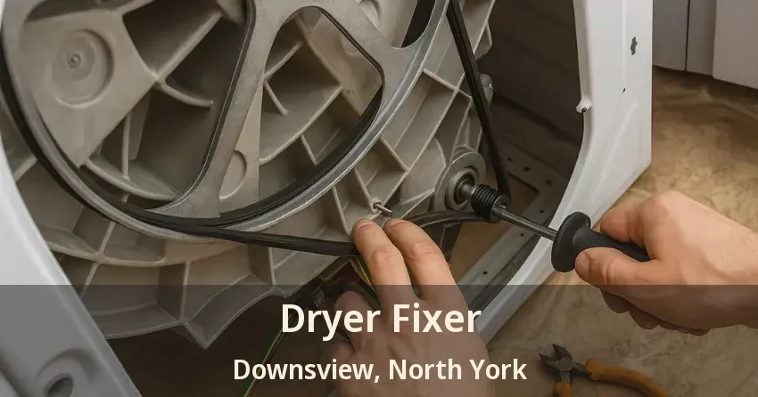 Dryer Fixer Downsview, North York - ON