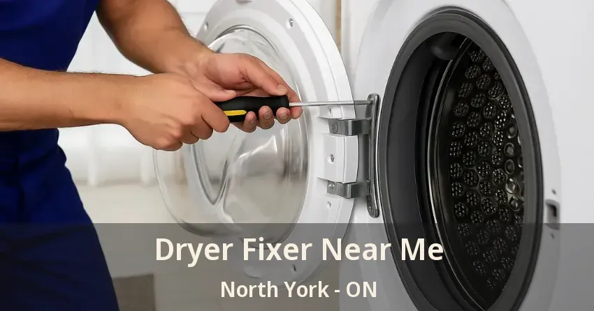 Dryer Fixer Near Me North York - ON