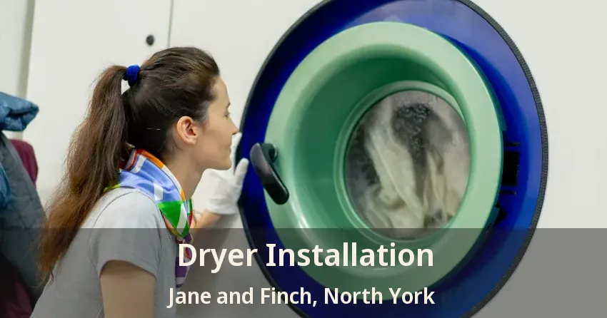 Dryer Installation Jane and Finch, North York - ON