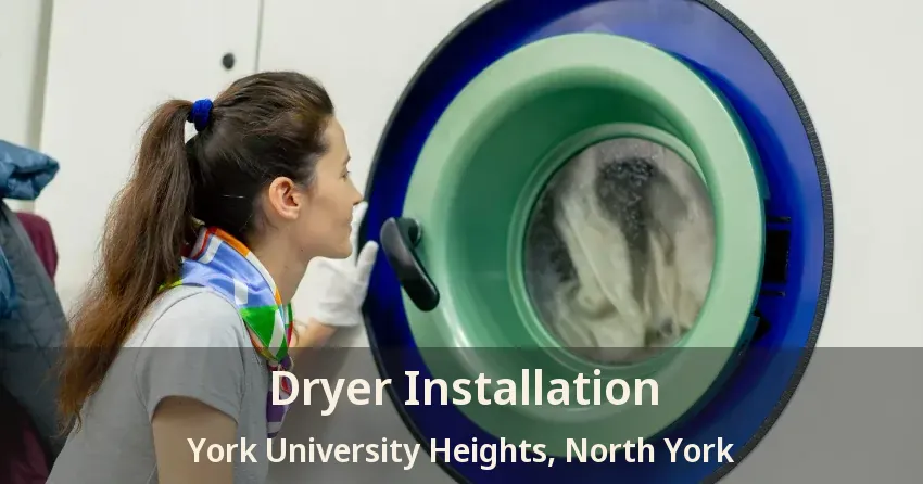 Dryer Installation York University Heights, North York - ON