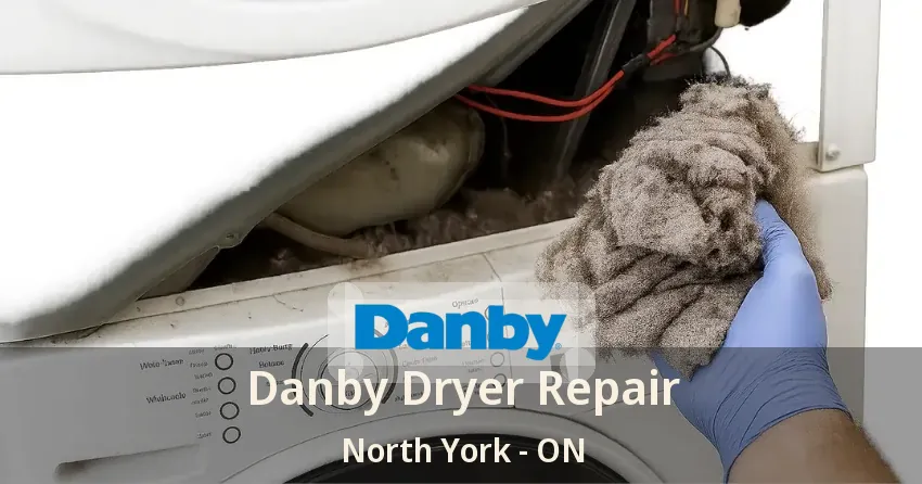 Danby Dryer Repair North York - ON