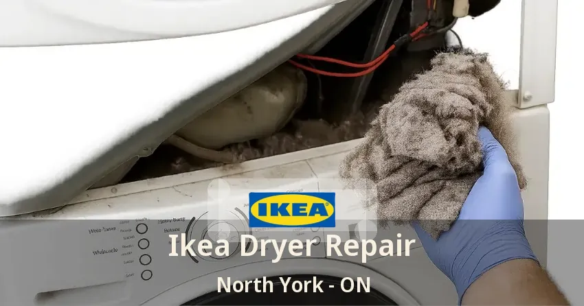 Ikea Dryer Repair North York - ON