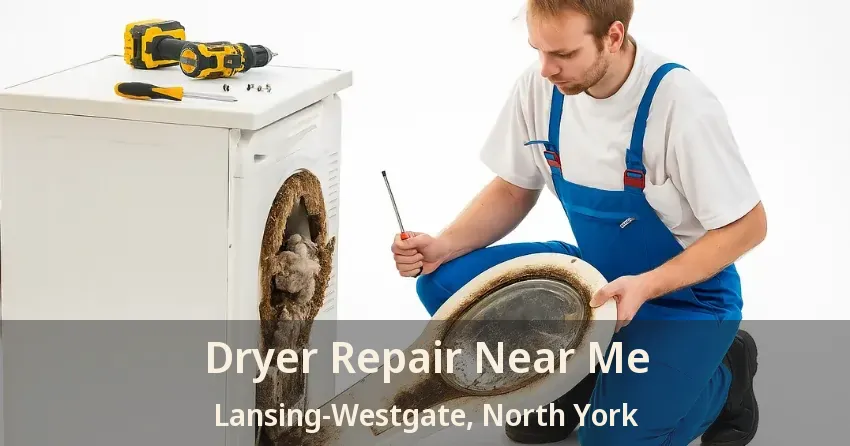 Dryer Repair Near Me Lansing-Westgate, North York - ON