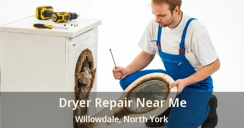 Dryer Repair Near Me Willowdale, North York - ON