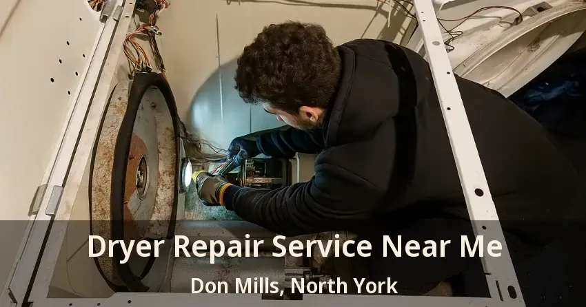 Dryer Repair Service Near Me Don Mills, North York - ON