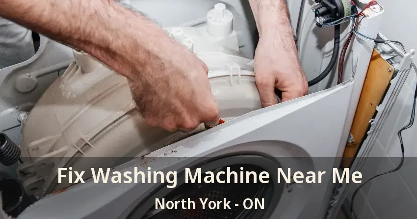 Fix Washing Machine Near Me North York - ON