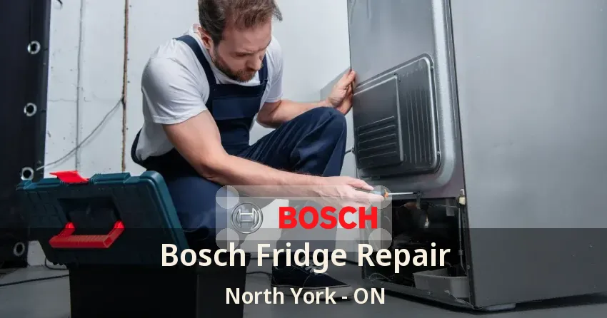 Bosch Fridge Repair North York - ON