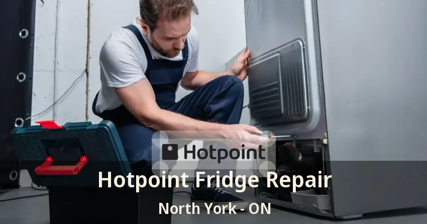 Hotpoint Fridge Repair North York - ON
