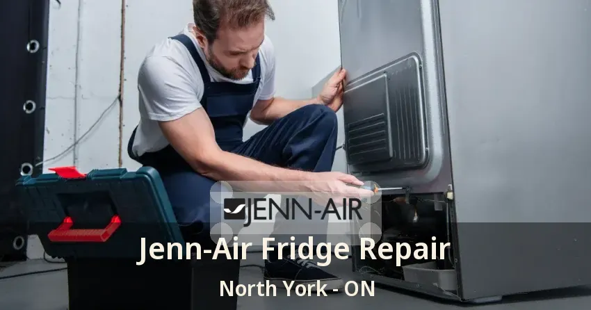 Jenn-Air Fridge Repair North York - ON