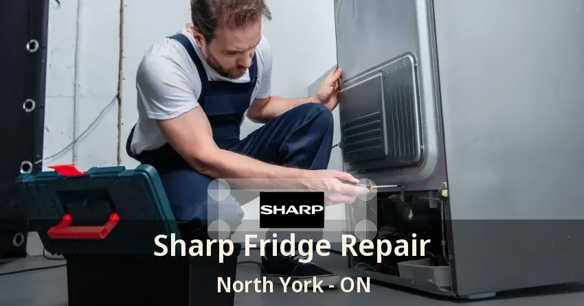 Sharp Fridge Repair North York - ON