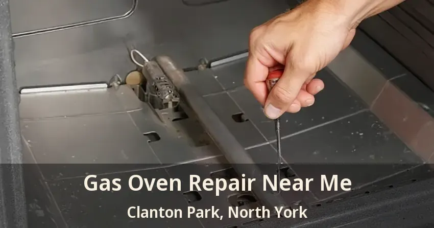 Gas Oven Repair Near Me Clanton Park, North York - ON