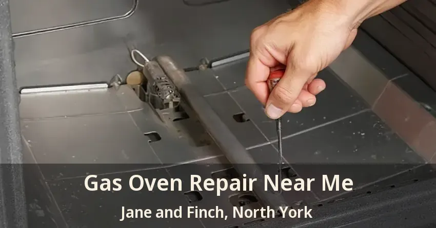 Gas Oven Repair Near Me Jane and Finch, North York - ON