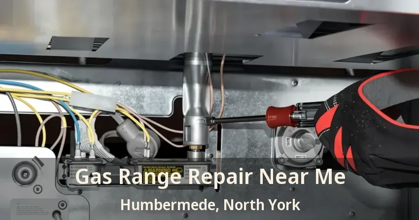 Gas Range Repair Near Me Humbermede, North York - ON