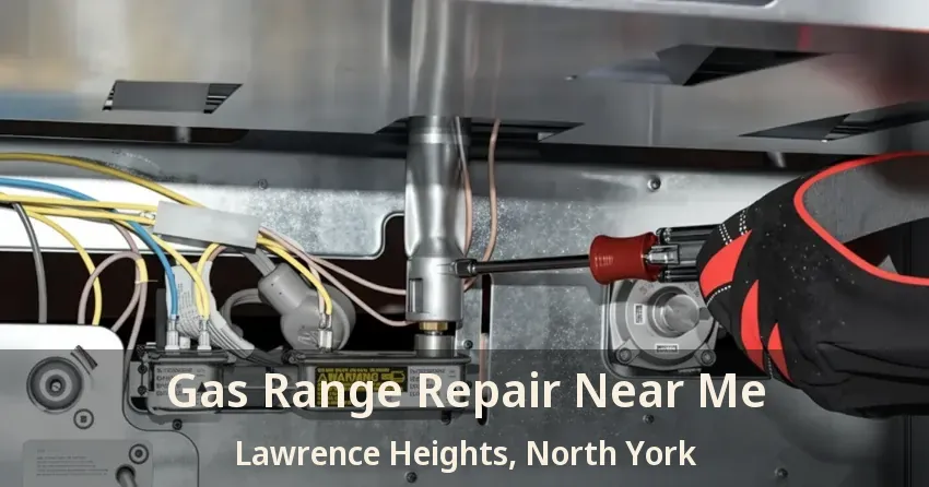 Gas Range Repair Near Me Lawrence Heights, North York - ON