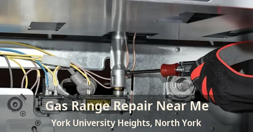 Gas Range Repair Near Me York University Heights, North York - ON