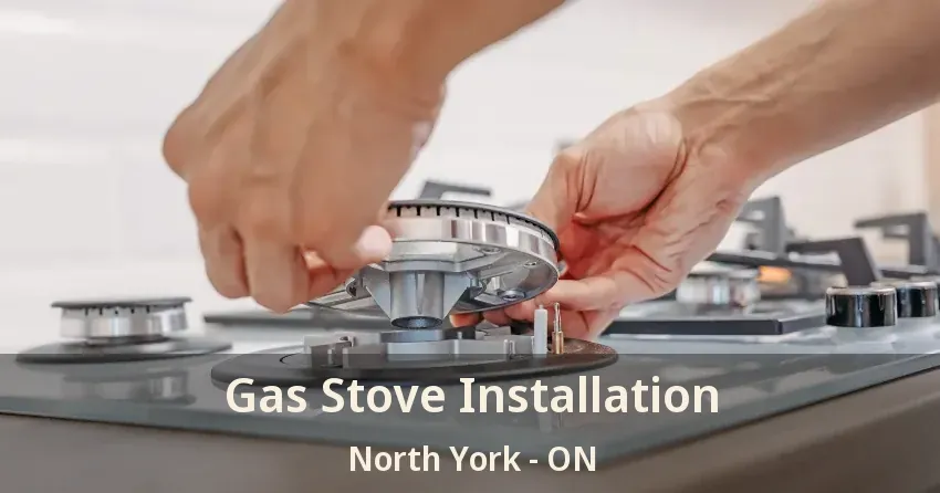 Gas Stove Installation North York - ON