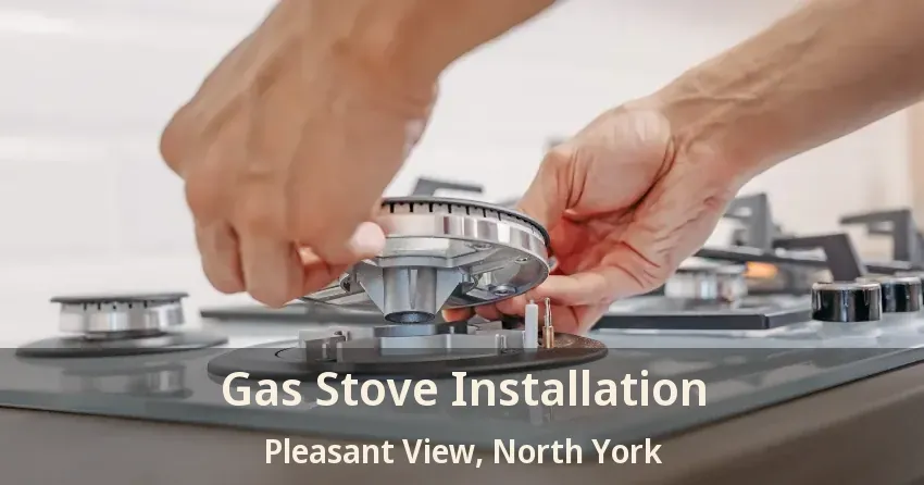 Gas Stove Installation Pleasant View, North York - ON