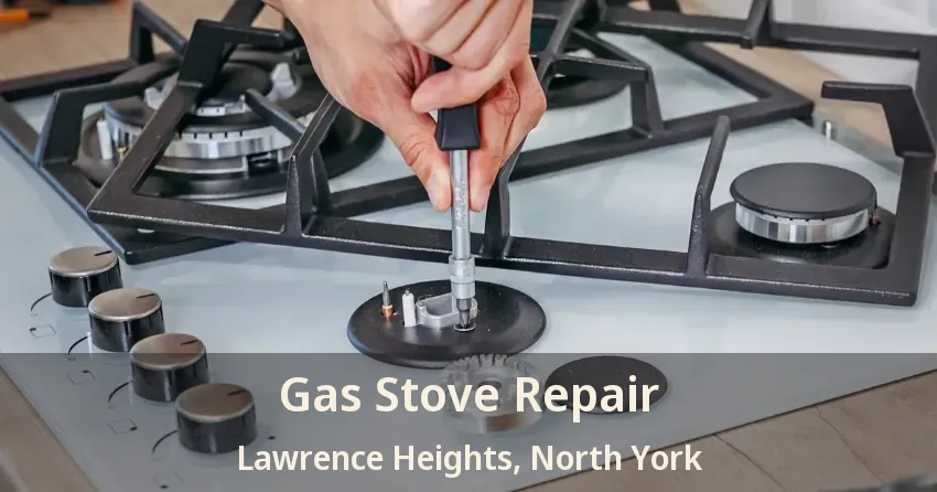 Gas Stove Repair Lawrence Heights, North York - ON