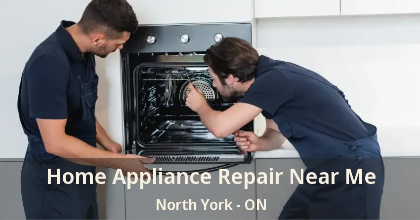 Home Appliance Repair Near Me North York - ON