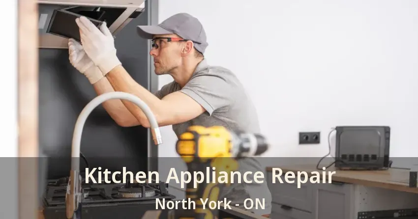 Kitchen Appliance Repair North York - ON