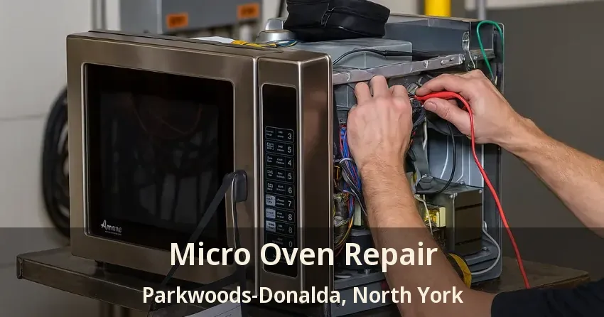 Micro Oven Repair Parkwoods-Donalda, North York - ON