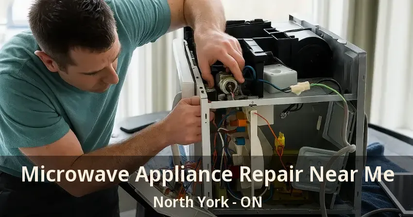 Microwave Appliance Repair Near Me North York - ON