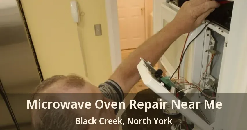 Microwave Oven Repair Near Me Black Creek, North York - ON